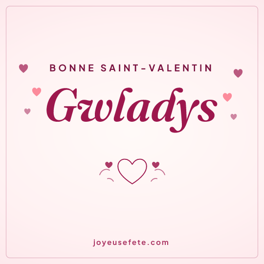 Image carrée « Bonne Saint-Valentin Gwladys » pour WhatsApp