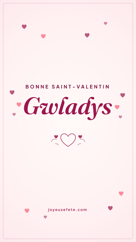 Image « Bonne Saint-Valentin Gwladys » au format story