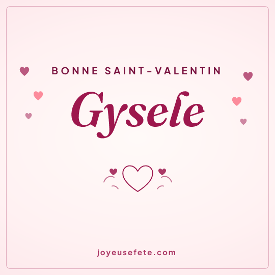 Image carrée « Bonne Saint-Valentin Gysele » pour WhatsApp