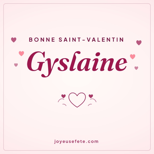 Image carrée « Bonne Saint-Valentin Gyslaine » pour WhatsApp