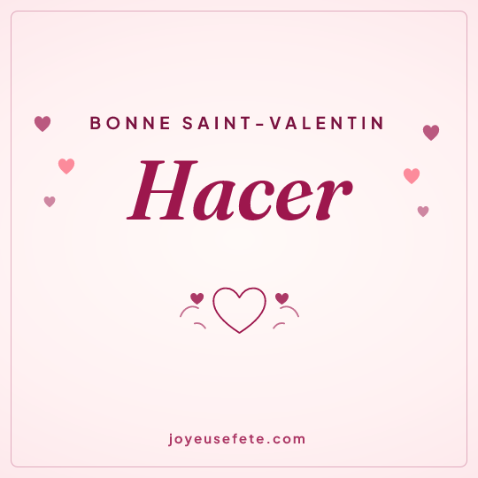 Image carrée « Bonne Saint-Valentin Hacer » pour WhatsApp