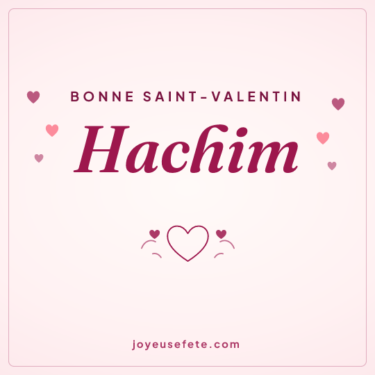 Image carrée « Bonne Saint-Valentin Hachim » pour WhatsApp
