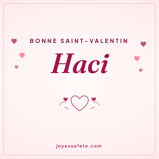 Image carrée « Bonne Saint-Valentin Haci » pour WhatsApp