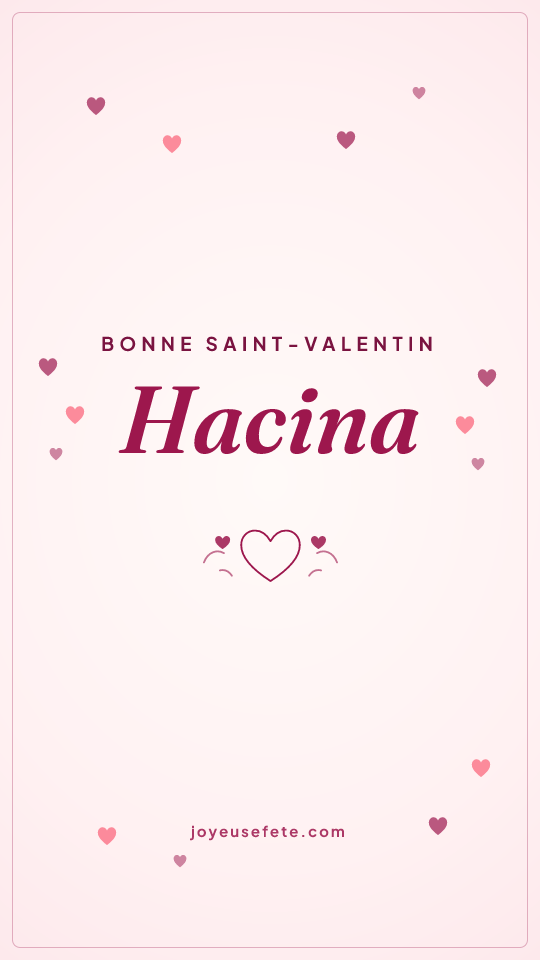Image « Bonne Saint-Valentin Hacina » au format story