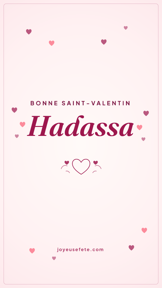 Image « Bonne Saint-Valentin Hadassa » au format story