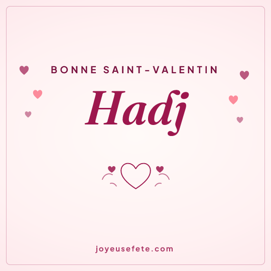 Image carrée « Bonne Saint-Valentin Hadj » pour WhatsApp