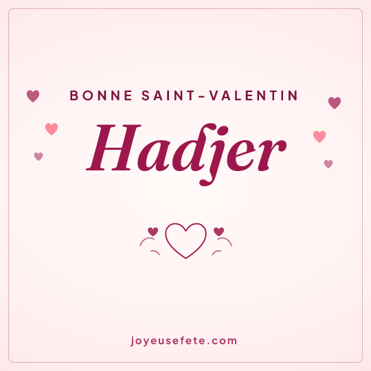 Image carrée « Bonne Saint-Valentin Hadjer » pour WhatsApp