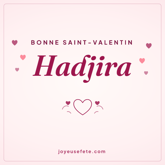 Image carrée « Bonne Saint-Valentin Hadjira » pour WhatsApp