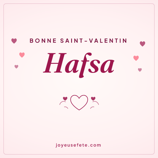 Image carrée « Bonne Saint-Valentin Hafsa » pour WhatsApp