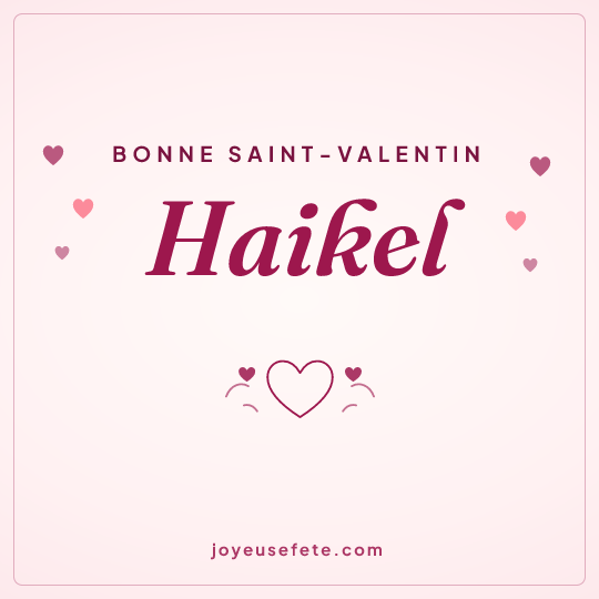Image carrée « Bonne Saint-Valentin Haikel » pour WhatsApp