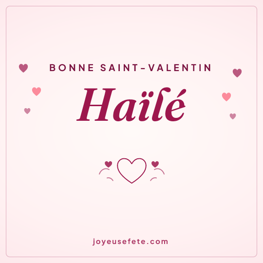 Image carrée « Bonne Saint-Valentin Haïlé » pour WhatsApp