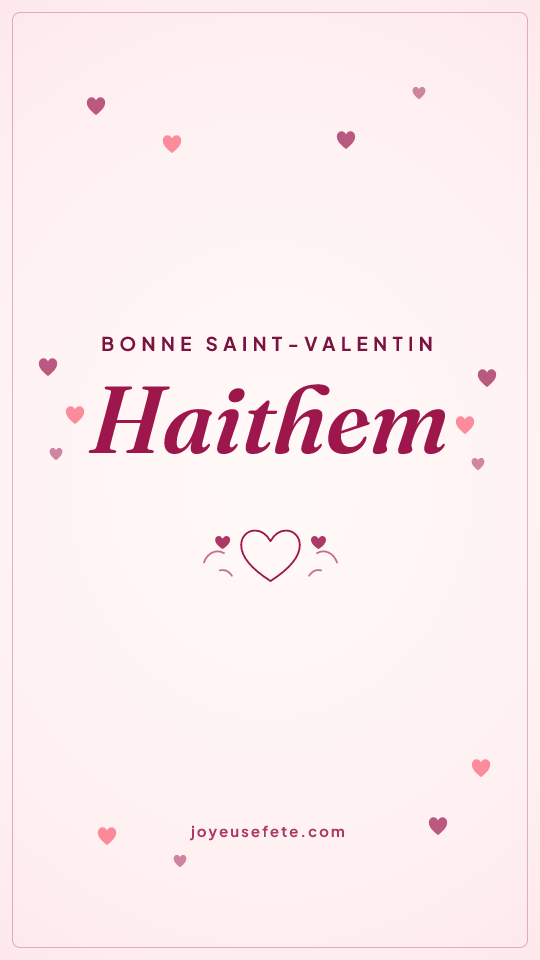 Image « Bonne Saint-Valentin Haithem » au format story