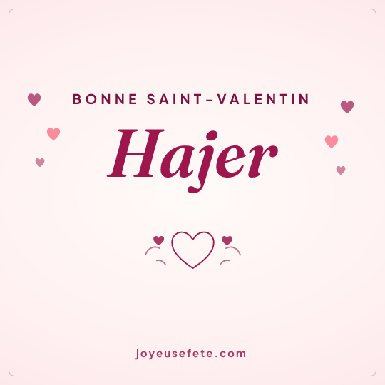 Image carrée « Bonne Saint-Valentin Hajer » pour WhatsApp