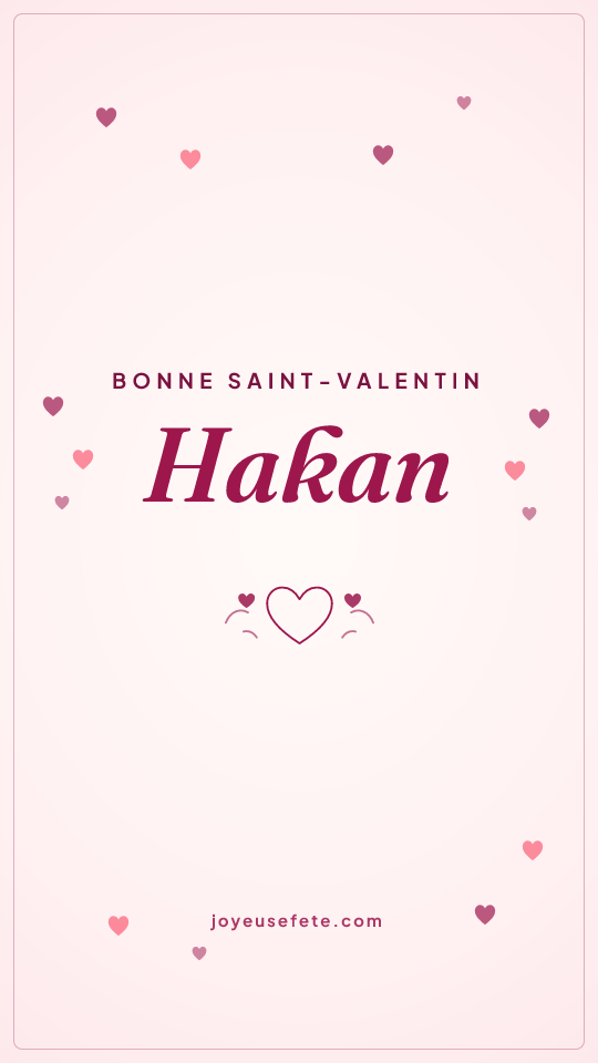 Image « Bonne Saint-Valentin Hakan » au format story