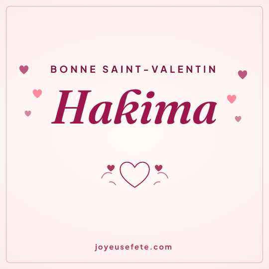 Image carrée « Bonne Saint-Valentin Hakima » pour WhatsApp