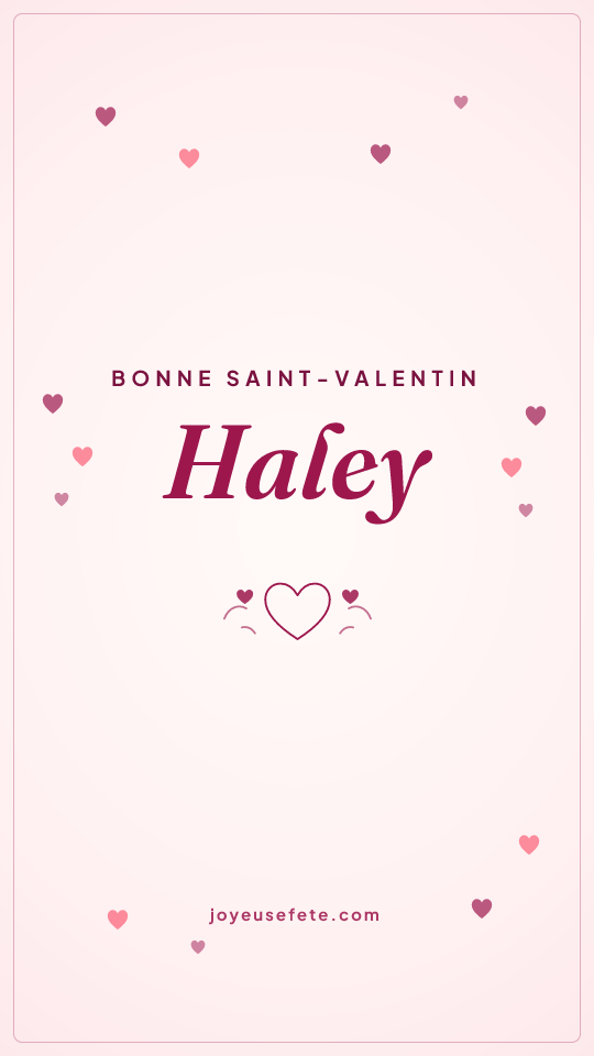 Image « Bonne Saint-Valentin Haley » au format story