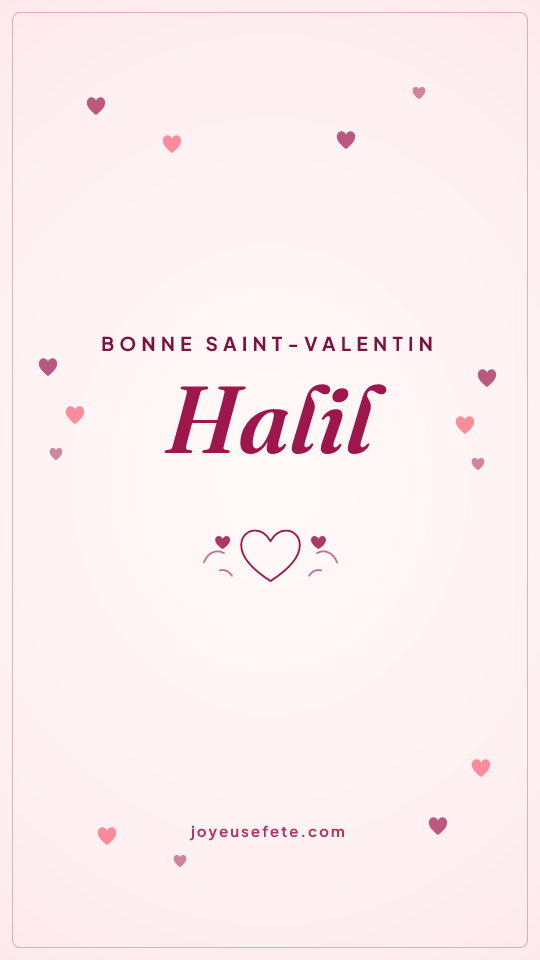 Image « Bonne Saint-Valentin Halil » au format story