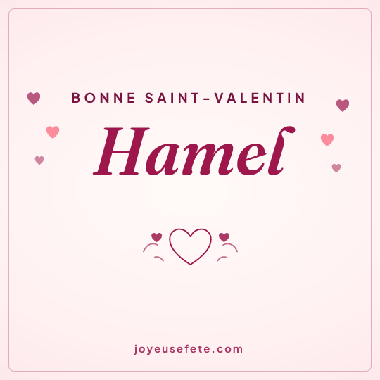 Image carrée « Bonne Saint-Valentin Hamel » pour WhatsApp