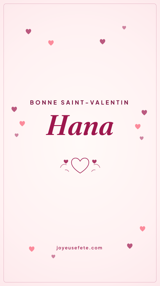Image « Bonne Saint-Valentin Hana » au format story