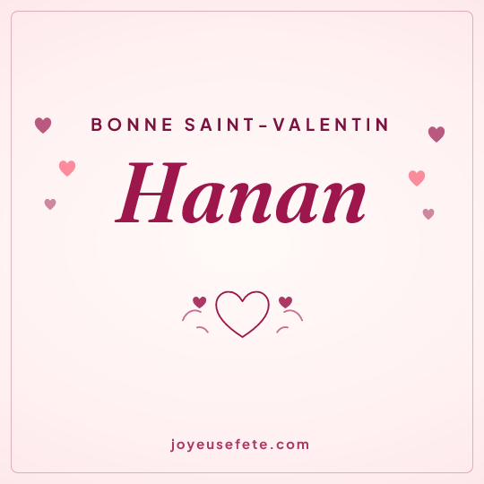 Image carrée « Bonne Saint-Valentin Hanan » pour WhatsApp