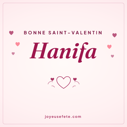 Image carrée « Bonne Saint-Valentin Hanifa » pour WhatsApp