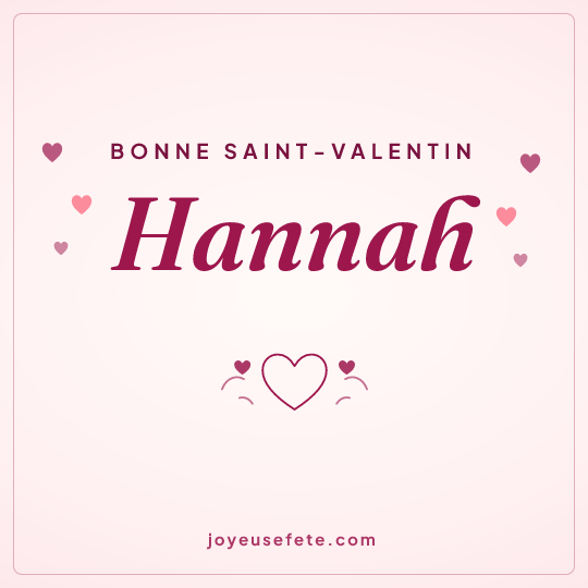 Image carrée « Bonne Saint-Valentin Hannah » pour WhatsApp