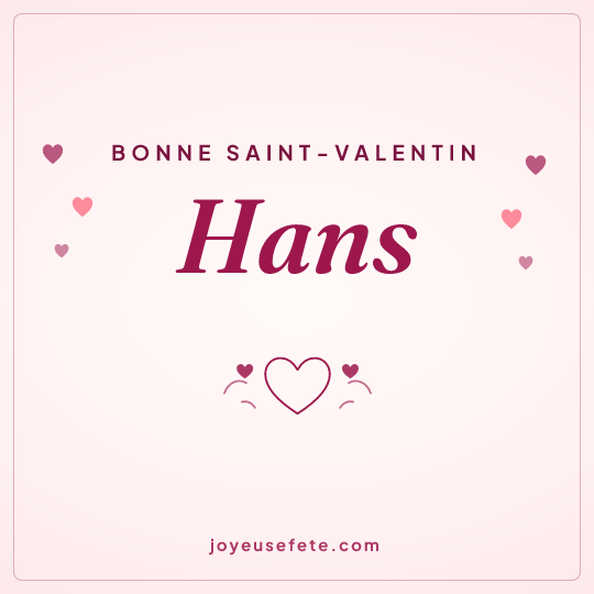 Image carrée « Bonne Saint-Valentin Hans » pour WhatsApp