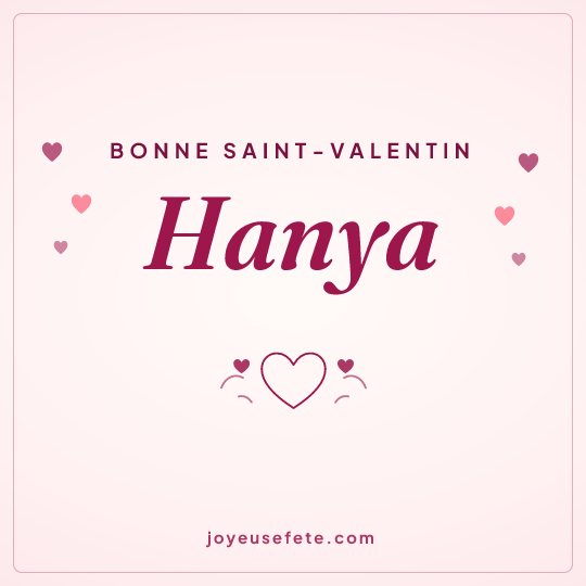 Image carrée « Bonne Saint-Valentin Hanya » pour WhatsApp