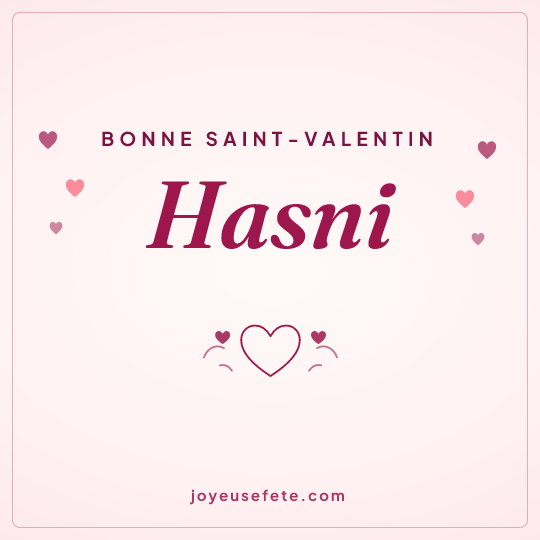 Image carrée « Bonne Saint-Valentin Hasni » pour WhatsApp