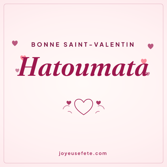 Image carrée « Bonne Saint-Valentin Hatoumata » pour WhatsApp