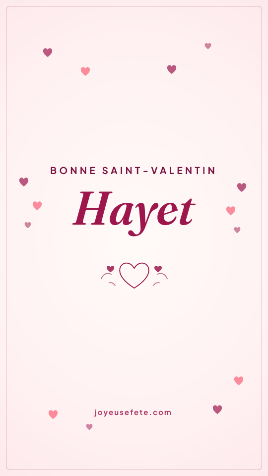 Image « Bonne Saint-Valentin Hayet » au format story
