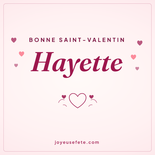 Image carrée « Bonne Saint-Valentin Hayette » pour WhatsApp