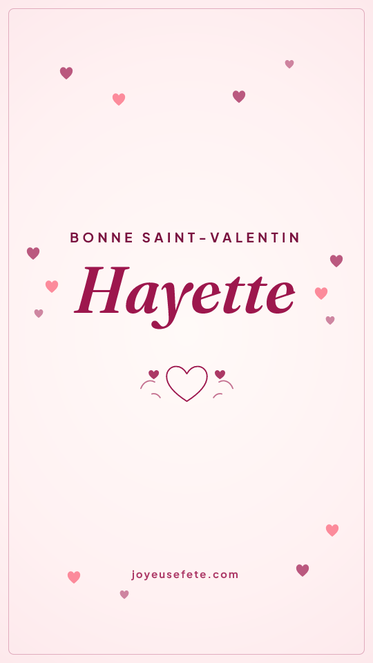 Image « Bonne Saint-Valentin Hayette » au format story