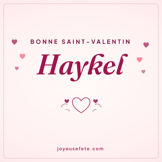 Image carrée « Bonne Saint-Valentin Haykel » pour WhatsApp