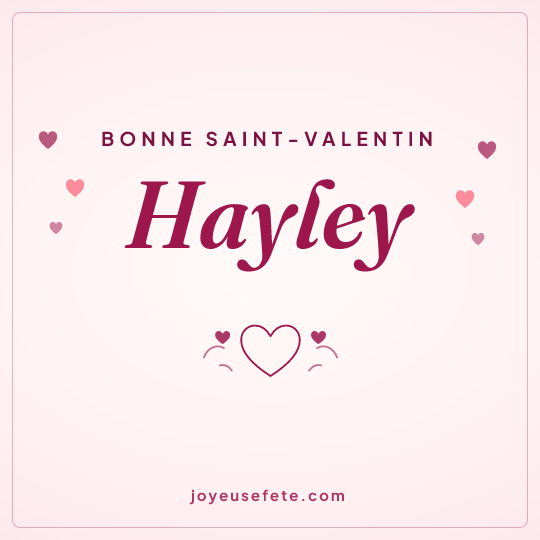 Image carrée « Bonne Saint-Valentin Hayley » pour WhatsApp