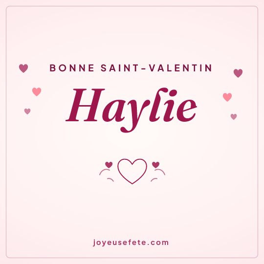 Image carrée « Bonne Saint-Valentin Haylie » pour WhatsApp