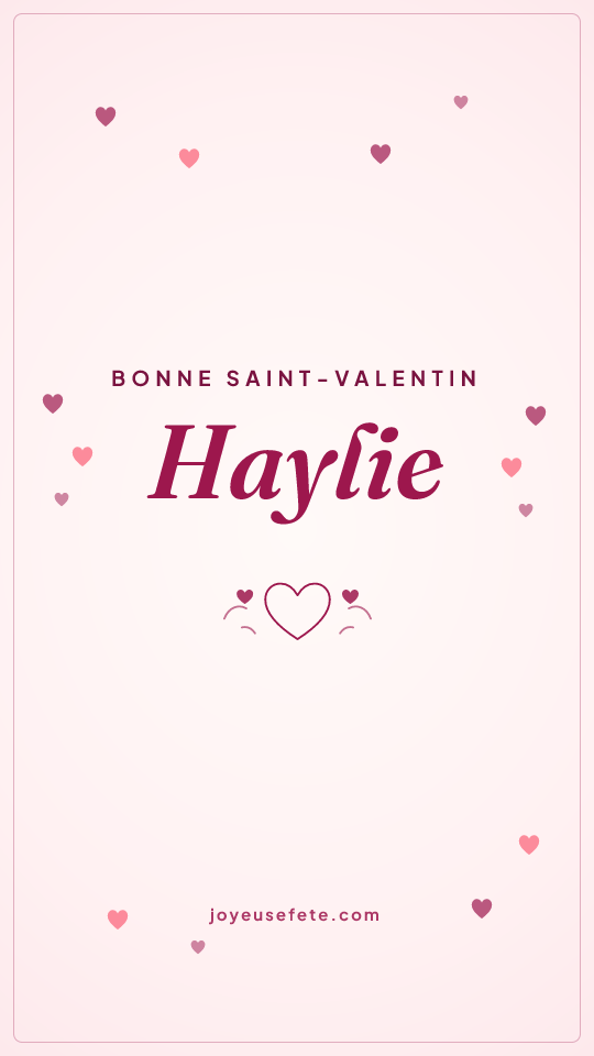 Image « Bonne Saint-Valentin Haylie » au format story
