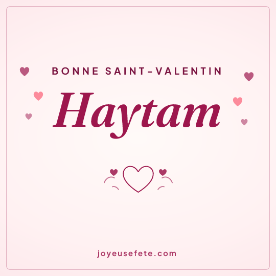 Image carrée « Bonne Saint-Valentin Haytam » pour WhatsApp
