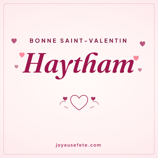 Image carrée « Bonne Saint-Valentin Haytham » pour WhatsApp