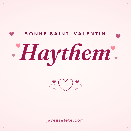 Image carrée « Bonne Saint-Valentin Haythem » pour WhatsApp