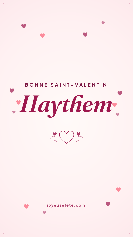 Image « Bonne Saint-Valentin Haythem » au format story