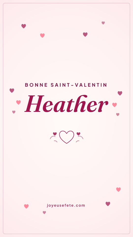 Image « Bonne Saint-Valentin Heather » au format story
