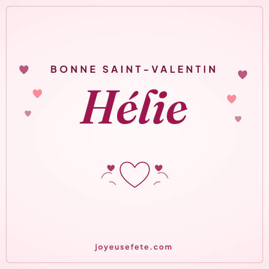 Image carrée « Bonne Saint-Valentin Hélie » pour WhatsApp