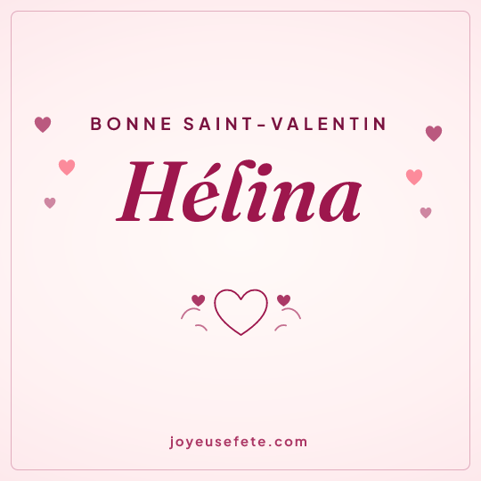 Image carrée « Bonne Saint-Valentin Hélina » pour WhatsApp