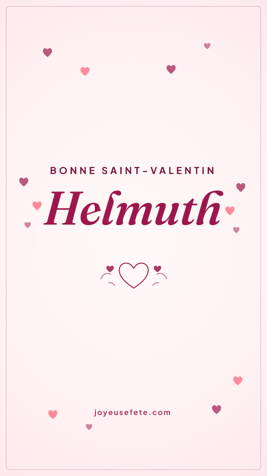 Image « Bonne Saint-Valentin Helmuth » au format story