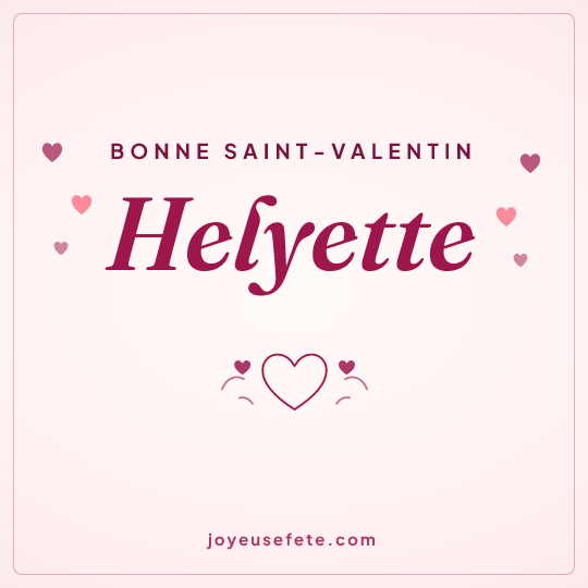 Image carrée « Bonne Saint-Valentin Helyette » pour WhatsApp