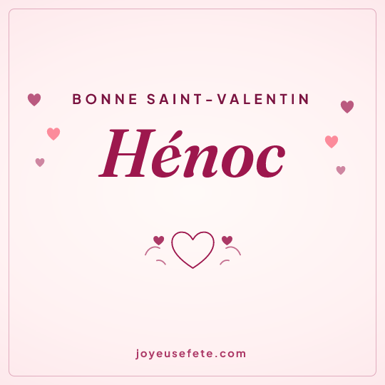 Image carrée « Bonne Saint-Valentin Hénoc » pour WhatsApp