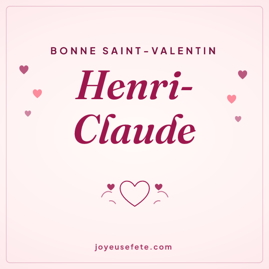 Image carrée « Bonne Saint-Valentin Henri-Claude » pour WhatsApp