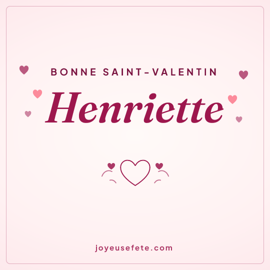 Image carrée « Bonne Saint-Valentin Henriette » pour WhatsApp