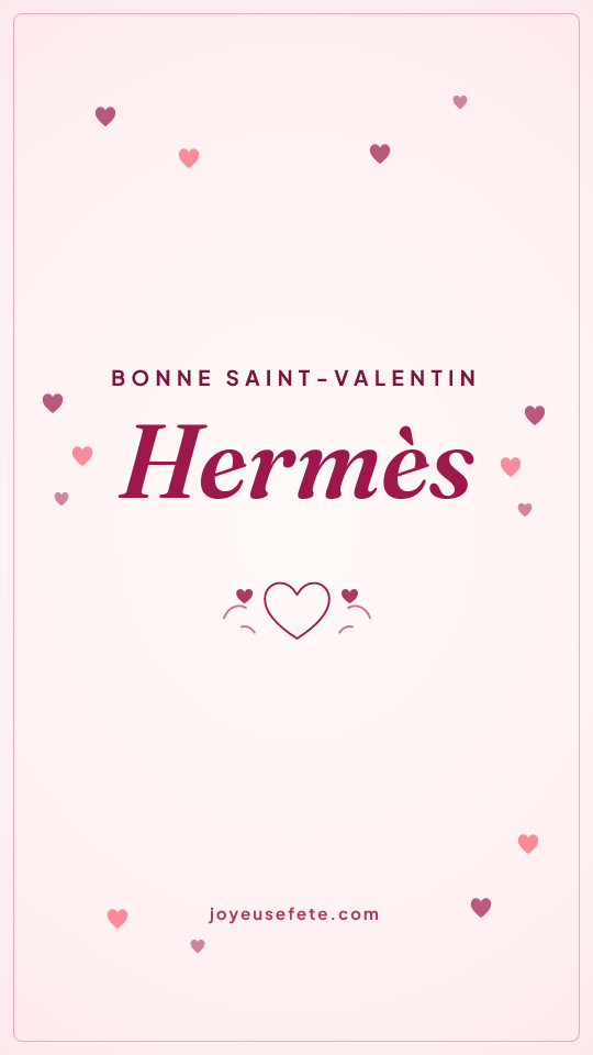 Image « Bonne Saint-Valentin Hermès » au format story